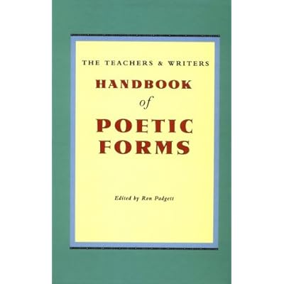 The Teachers and Writers Handbook of Poetic Forms