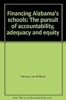 Financing Alabama's schools: The pursuit of accountability, adequacy and equity 0967923212 Book Cover