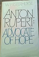 Anton Rupert: Advocate of hope 0624024296 Book Cover