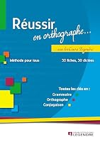 Réussir en orthographe avec les cours Legendre 291522661X Book Cover