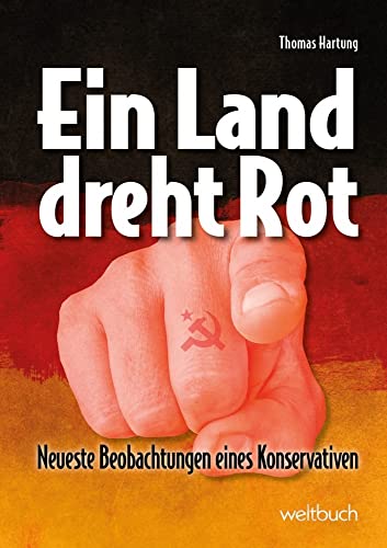 Ein Land dreht Rot: Neueste Beobachtungen eines Konservativen