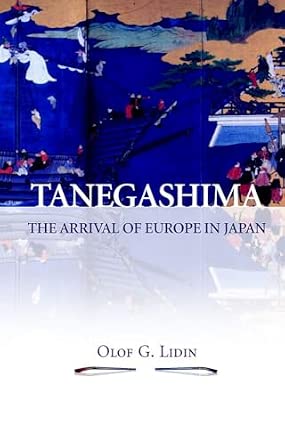 Tanegashima - the Arrival of Europe in Japan (NIAS monographs): 90-Wow! eBook