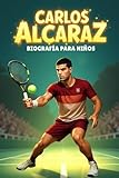 La Historia Inspiradora de Carlos Alcaraz: De un Niño Soñador a Campeón del Tenis Mundial