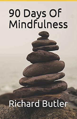 90 Days Of Mindfulness: Be present