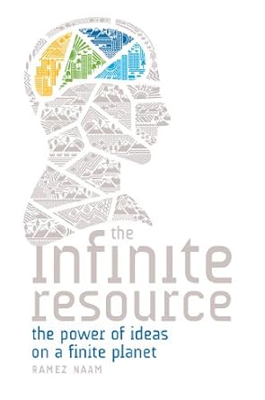 The Infinite Resource: The Power of Ideas on a Finite Planet