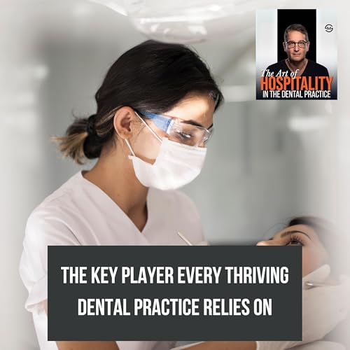 13: The Key Player Every Thriving Dental Practice Depends On Podcast Por arte de portada