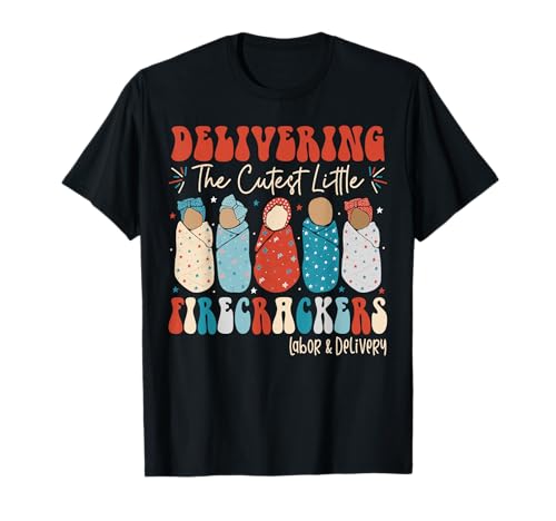 4th of July Labor and Delivery L&D Nurse Independence Day T-Shirt