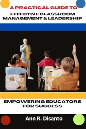 A Practical Guide to Effective Classroom Management & Leadership ...