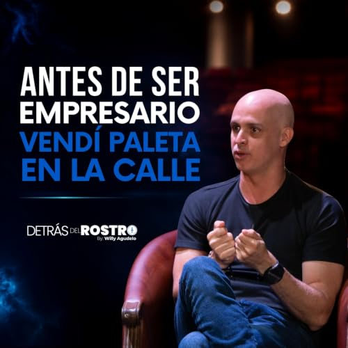 UNA CRISIS FAMILIAR ME ENSE&Ntilde;&Oacute; A EMPRENDER - CRISTIAN NEWMAN | Detr&aacute;s del Rostro 007