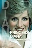  PRINCESS DIANA: Life, Love and Legacy (English Edition)