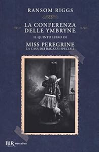 Vedi scheda su Amazon La conferenza delle Ymbryne. Il quinto libro di Miss Peregrine. La casa dei ragazzi speciali