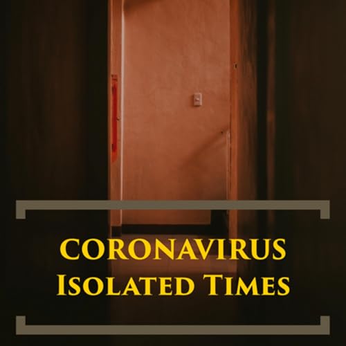 Coronavirus: Isolated Times cover art