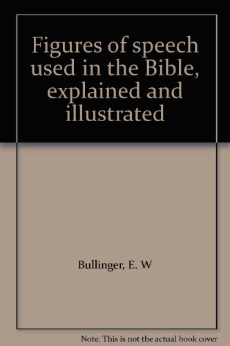 Figures of speech used in the Bible, explained ... B0007ITZSS Book Cover