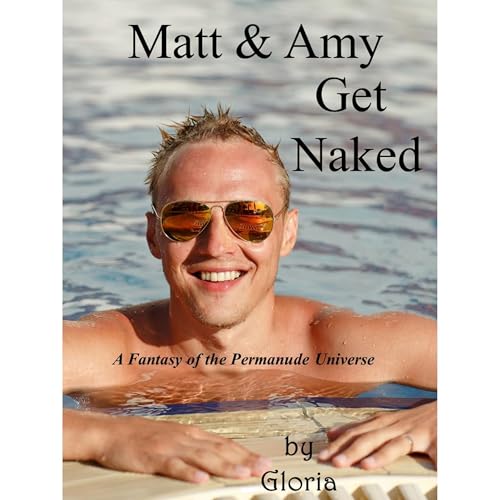 Matt & Amy Get Naked Audiobook By Gloria cover art