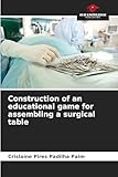 Construction of an educational game for assembling a surgical table