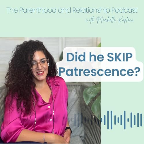 When Fathers Feel Irrelevant | Understanding Patrescence and Relationship Disconnect | Ep. 74
