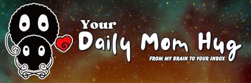 Daily Mom Hug | It's Going to be OK