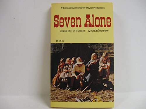 Seven Alone (original Title: On to Oregon) B000NPVUQK Book Cover