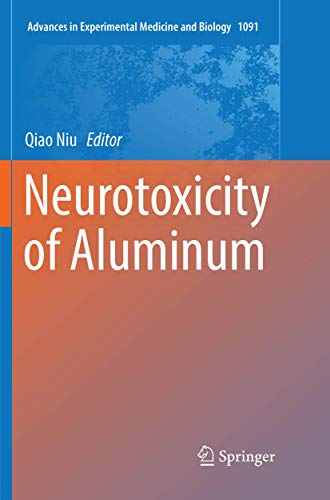 Neurotoxicity of Aluminum (Advances in Experimental Medicine and Biology, 1091)