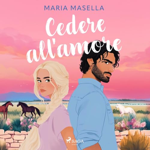 Cedere all'amore: Un Grumpy x Sunshine Travel Romance autoconclusivo ambientato in Francia Audiobook By Maria Masella cover a