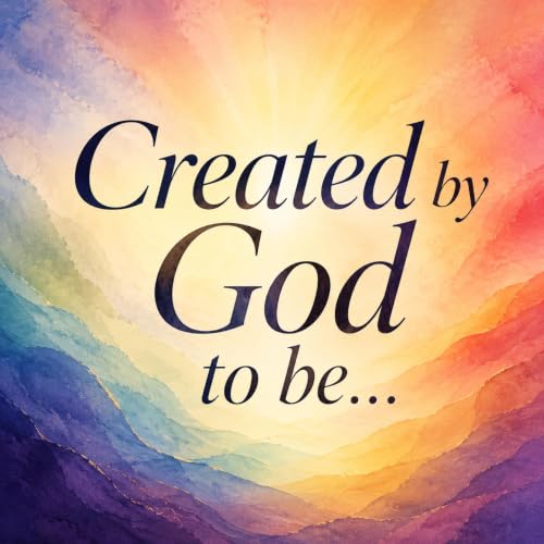 『Created by God to Be&hellip;』のカバーアート