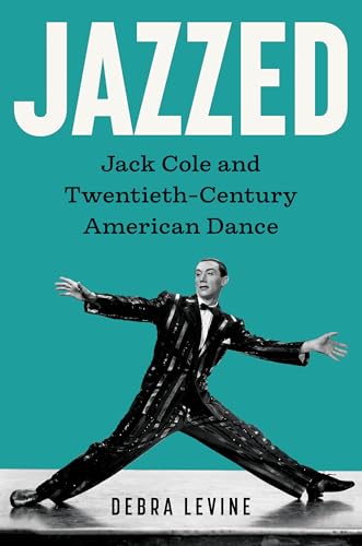 Jazzed: Jack Cole Twentieth-Century American Dance Screen Classics - 2