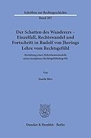 Der Schatten Des Wanderers - Einzelfall, Rechtswandel Und Fortschritt in Rudolf Von Jherings Lehre Vom Rechtsgefuhl: Herleitung Eines Mehrebenenmodell 3428186494 Book Cover