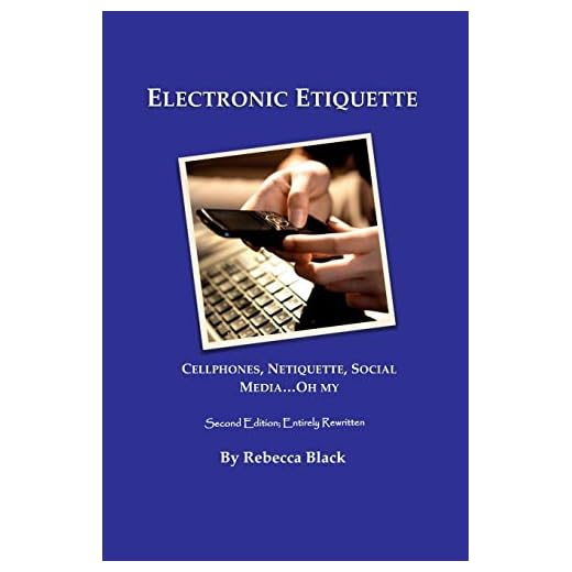 Electronic Etiquette: Cellphones, Netiquette, Social Media...Oh My
