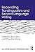 Reconciling Translingualism and Second Language Writing (ESL & Applied Linguistics Professional Series)