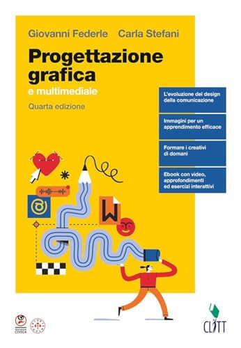 Progettazione Grafica E Multimediale. Per Le Scuole Superiori