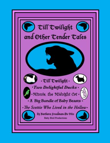 Till Twilight and Other Tender Tales: five sweet little children’s stories about animals