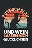 russisch blau baby  Russisch Blau Und Wein Lassen Mich Glücklich Sein: Russisch Blau Katzenbuch Notizbuch Tagebuch Liniert 6X9 Zoll Notizheft Planer Geschenk