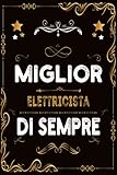 Miglior Elettricista Di Sempre: Diario/taccuino a righe per Elettricista, Pocketbook Tô Do taccuino per uomini e donne, Formato A5 6x9, 120 pagine, ... idea regalo di compleanno per Elettricista