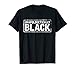 Unapologetically Black / Black Lives Matter T-Shirt
