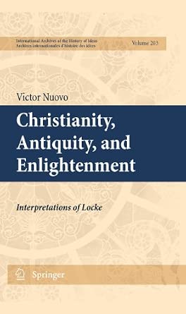 Christianity, Antiquity, and Enlightenment: Interpretations of Locke: 203 2011th Edition-Wow! eBook