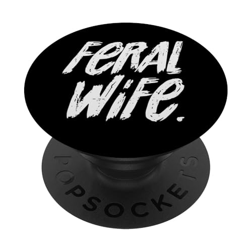 Feral Wife Funny Saying Humour Sarcastique Sassy Gag Women PopSockets PopGrip Adhésif