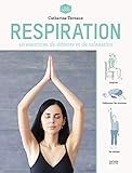  Respiration: 40 exercices de détente et de relaxation