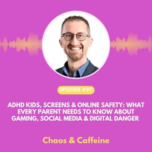 ADHD Kids, Screens & Online Safety: What Every Parent Needs to Know About Gaming, Social Media & Digital Danger