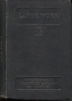 Lathe Work; Book II Lathe Practice, Parts 1-2 Lathe Thread Cutting