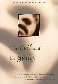 Paperback The Evil and the Guilty (Great Books Foundation 50th Anniversary Series) Book
