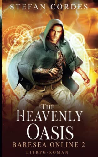 The Heavenly Oasis: Baresea Online 2 - A LitRPG Adventure