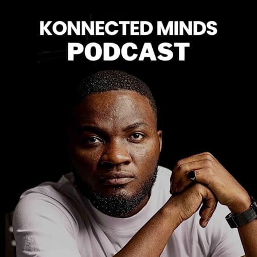 Konnected Minds Podcast with Derrick Abaitey cover art