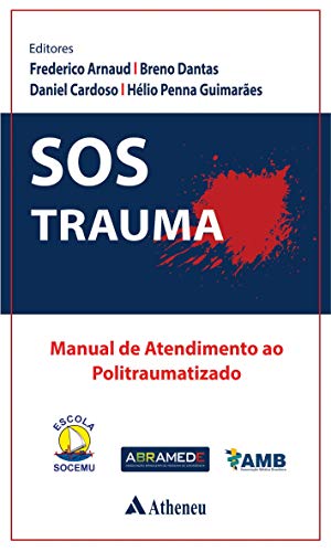 SOS trauma: manual de atendimento ao politraumatizado