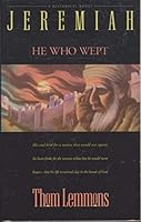 He Who Wept: An Epic Novel of Jeremiah 0945564333 Book Cover