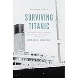 Surviving Titanic: Firsthand Stories