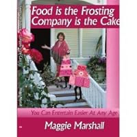 Food Is the Frosting Company Is the Cake 1434335976 Book Cover