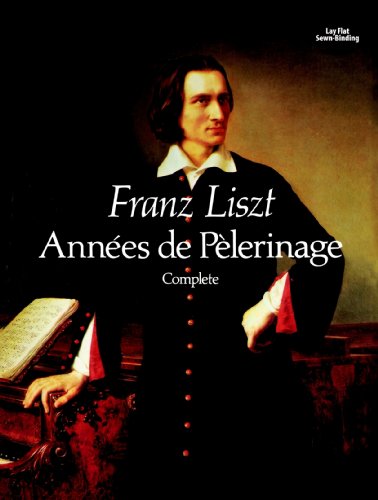 Années de Pèlerinage, Complete (Dover Classical Piano Music) (English Edition)