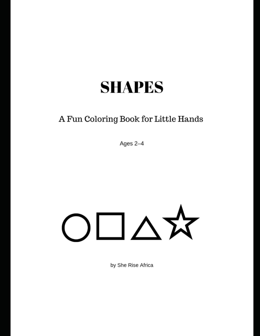 SHAPES: A Fun Coloring Book for Little Hands Ages 2–4