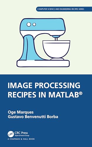 Image Processing Recipes in MATLAB (Chapman & Hall/CRC Computer Science and Engineering Recipes) view 2