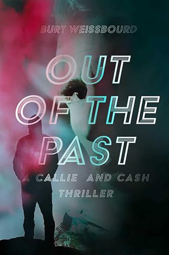 Out of the Past: A Callie and Cash Thriller